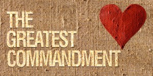What is the Greatest Commandment?